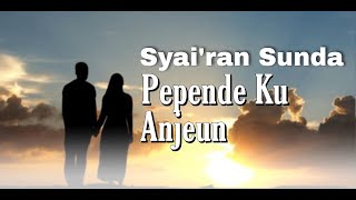 Download lagu Pepende ku anjeun | Sya'iran Sunda mp3