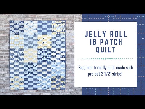 Jelly Roll 18 Patch Quilt Tutorial - FREE jelly roll quilt pattern - beginner friendly