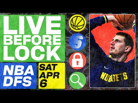 NBA DFS Live Before Lock (Saturday 4/6/24) | DraftKings & FanDuel NBA Lineups