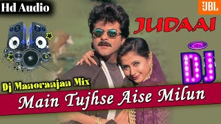 Download lagu Main Tujhse Aise Milon | Love Remix | Judaai | Abhijit, Alka | anil Kapoor, Urmila🔥Dj Manoranjan Mix mp3