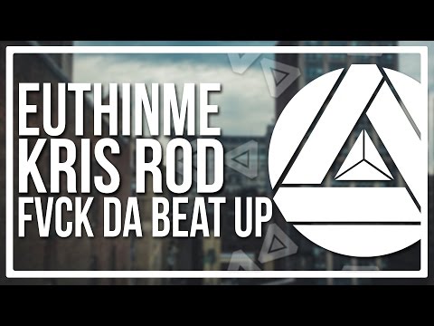 EuthInMe x Kris Rod - Fvck Da Beat Up