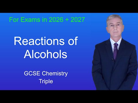 GCSE Chemistry Revision "Reactions of Alcohols" (Triple)