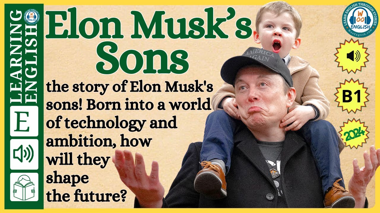 Improve your English  ⭐  Very Interesting Story - Level 3 -  Elon Musk’s Sons  | WooEnglish