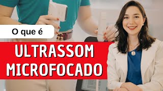 O que é ULTRASSOM MICROFOCADO