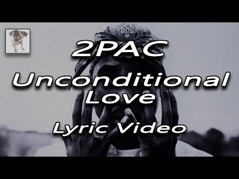 2pac unconditional love lyric 2pac unconditional love lyric