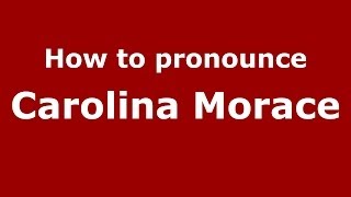 How to pronounce Carolina Morace