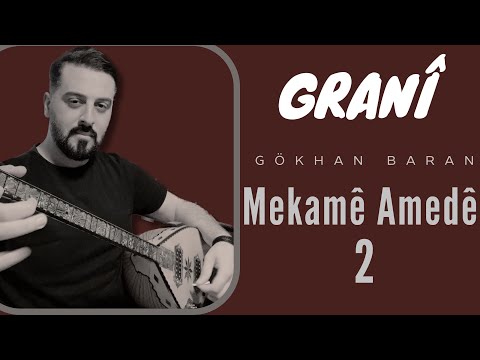 Gökhan BARAN - Mekame Amede 2 - Grani Official Music 2024