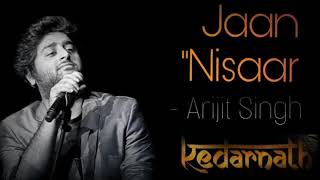 Kedarnath| Jaan ’Nisaar | Arijit Singh| Sushant Rajput| Sara Ali Khan| Abhishek K| Amit T| Amitabh B