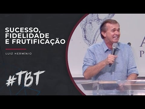 MEVAM OFICIAL - SUCESSO, FIDELIDADE E FRUTIFICAÇÃO - #TBT - Luiz Hermínio