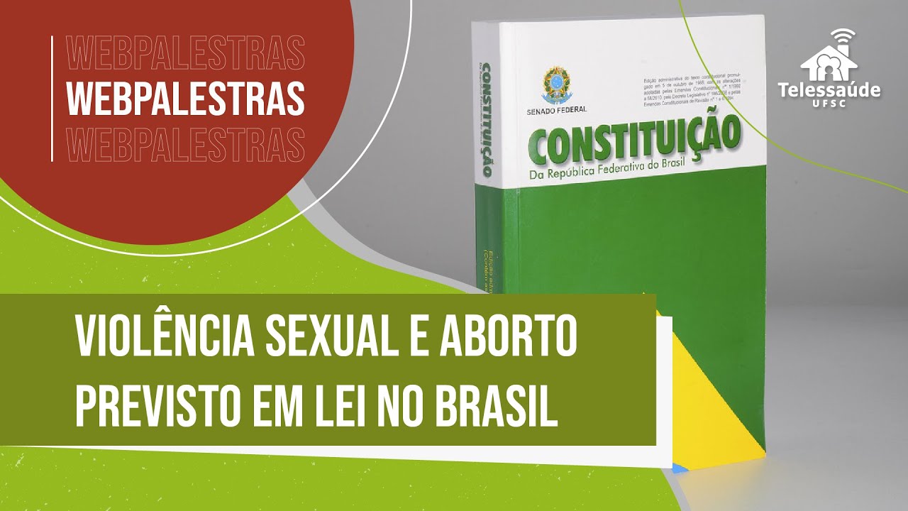 Webpalestra - Violência sexual e aborto previsto em lei no Brasil: acesso, acolhimento e assistência