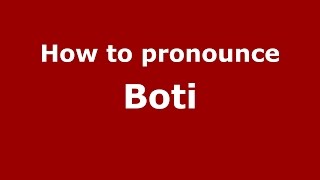 How to pronounce Boti