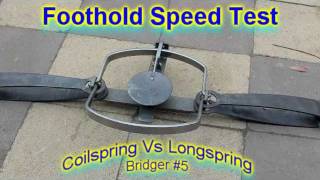 Longspring vs Coilspring Foothold Traps - Speed test