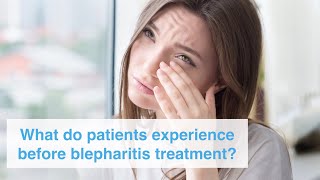 What do patients experience before blepharitis treatment?