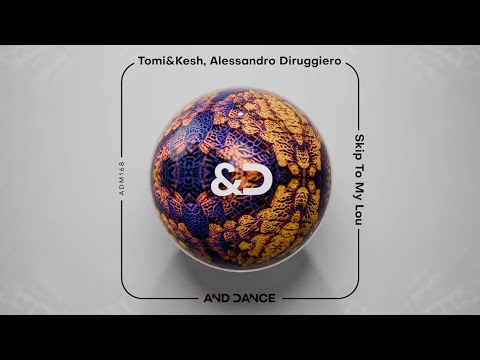 Tomi&Kesh, Alessandro Diruggiero - Skip To My Lou (Original Mix)