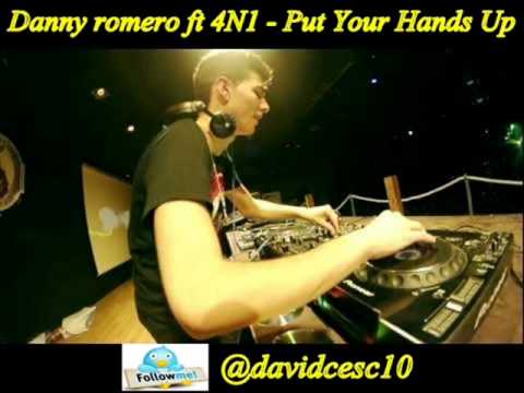 Danny romero ft 4N1 - Put Your Hands Up TEMAZO VERANO 2012 HQ