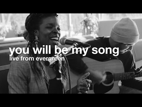 You Will Be My Song (Live from Evergreen)