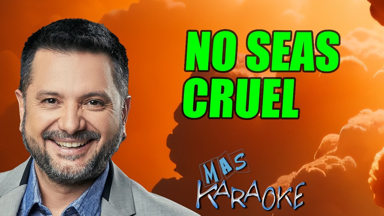 No Seas Cruel