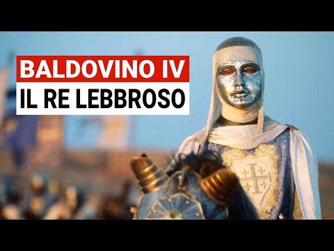 Baldovino IV: il Re LEBBROSO di Gerusalemme