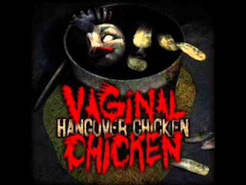 Vaginal Chicken - Hangover Chicken
