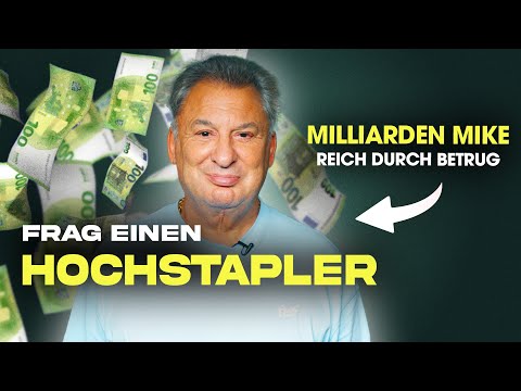 Wie MILLIARDEN MIKE Deutschlands SUPERREICHE ABZIEHT  | FRAG EINEN HOCHSTAPLER