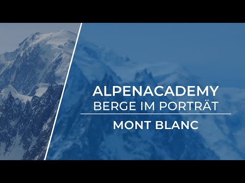 MONT BLANC - Der höchste Berg Europas? | Berge im Porträt