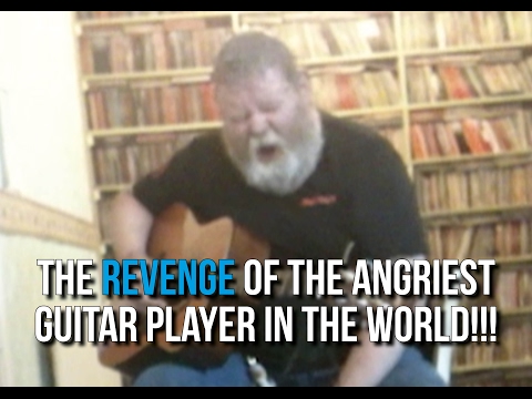 The Revenge Of The Angriest Guitar Player In The World!!!