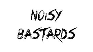 Noisy Bastards Episode 1 feat. Danny Farrant, Vom Ritchie, Robin Guy