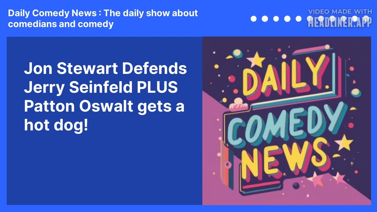 Jon Stewart Defends Jerry Seinfeld PLUS Patton Oswalt gets a hot dog!