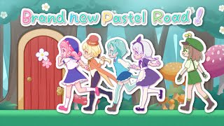 Fw: [BGD] P＊P「Brand new Pastel Road！」動畫MV
