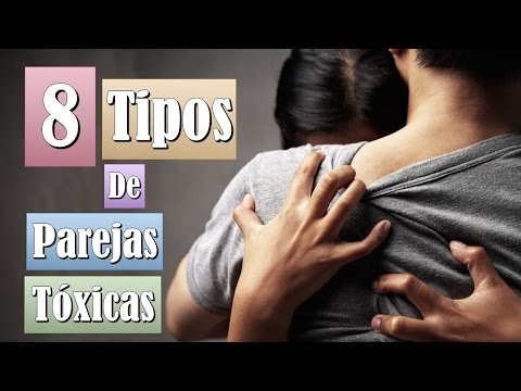 8 Tipos de Parejas Tóxicas