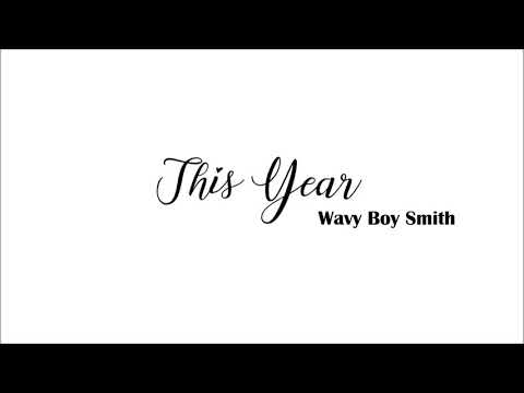 Wavy Boy Smith (Mr Bigz) - This Year (Official Audio Video)