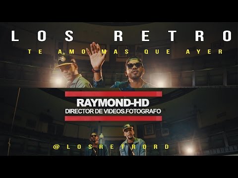 Los Retro -Te Amo Mas que Ayer. (Video Oficial) Dir. Raymond-HD
