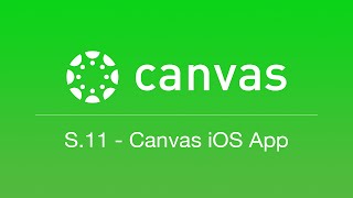 S.11 - Canvas iOS App (Canvas Student Tips)