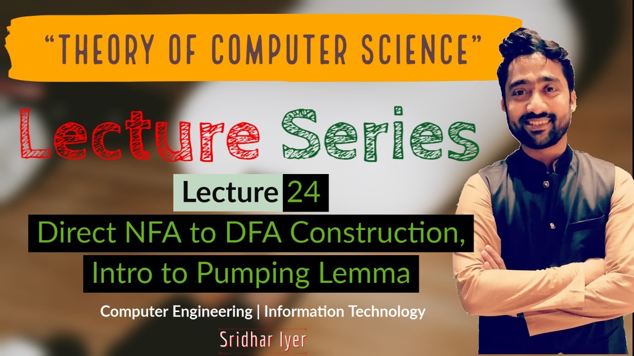 Lecture 24 | NFA to DFA | Introduction to Pumping Lemma | TCS | Sridhar Iyer