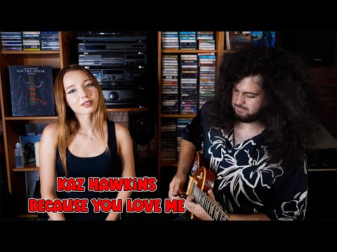 Kaz Hawkins - Because you love me (by Giulia Sirbu & Andrei Cerbu)