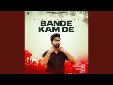 Kabir Sandhu : Bande Kam De (Official Music Video) New Punjabi song 2024
