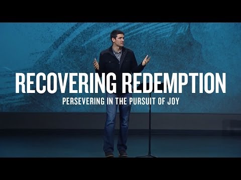 Recovering Redemption (Part 11) - Persevering in the Pursuit of Joy
