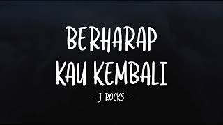 Download lagu J-Rocks - Berharap Kau Kembali - Lirik Lagu Lawas mp3 Download lagu J-Rocks - Berharap Kau Kembali - Lirik Lagu Lawas mp3
