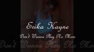 Erika Kayne - Don&#39;t Wanna Play No More (Official Audio)