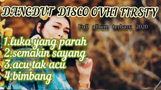 Download lagu Lagu dangdut disco full album OVHI FIRSTY terbaru 2020 mp3