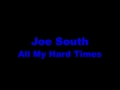 All My Hard Times by Joe South
