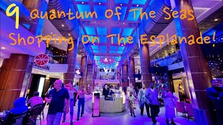 #1912 Quantum Of The Seas Cruise - Shopping On The Esplanade!