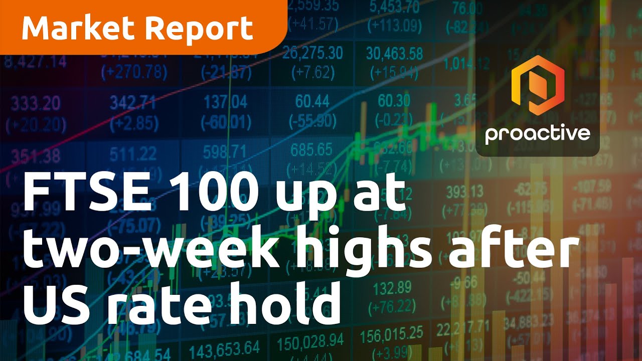 FTSE 100 up at two-week highs after US rate hold - Market Report
