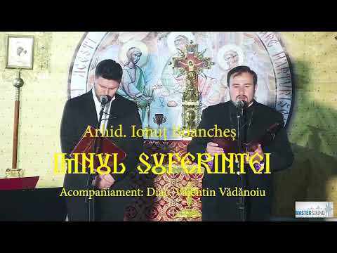 Priceasna "Îmnul suferinței" -  Arhid.  Ionut Boanches
