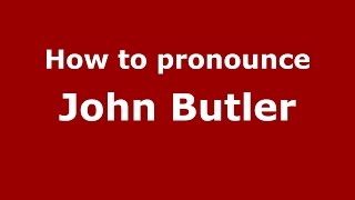 How to pronounce John Butler