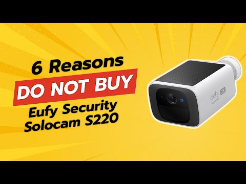 DON'T BUY Eufy Security Solocam S220 BEFORE WATCHING THIS VIDEO! 🚫🔍 (6 Reasons)