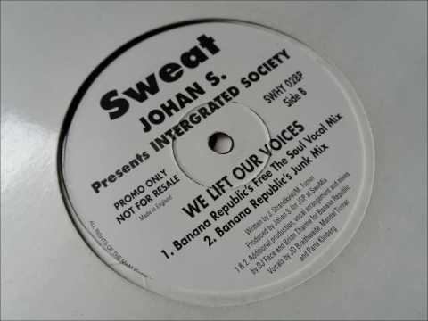 Johan S pres Integrated Society - We Lift Our Voices (Banana Republic Junk Mix)
