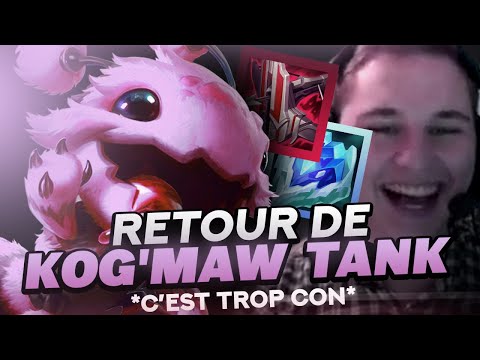 JE TANK LE MONDE ENTIER AVEC KOG'MAW