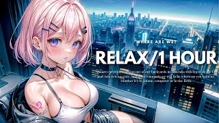 【１HOUR💙Lo-Fi】"tattoo girl"｜癒し音楽｜聞き流しBGM｜relax/study💕lofibeat