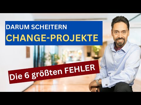 CHANGE-PROJEKTE: Die 6 größten FEHLER, die Sie als gute FÜHRUNGSKRAFT vermeiden sollten
